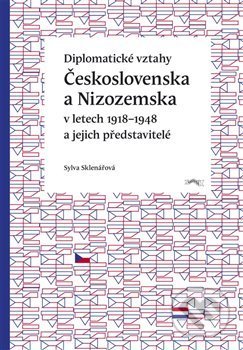 Diplomatické vztahy Československa a Nizozemska v letech 1918-1948 a jejich představitelé