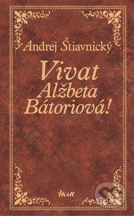  Vivat Alžbeta Bátoriová!