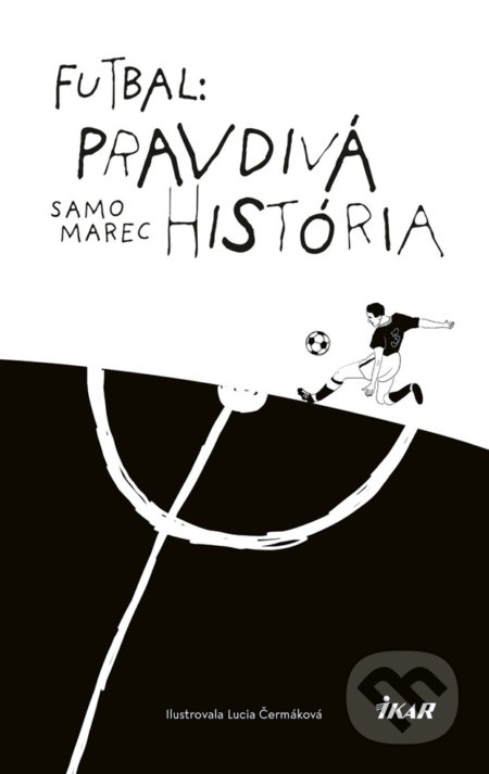 Futbal: pravdivá história