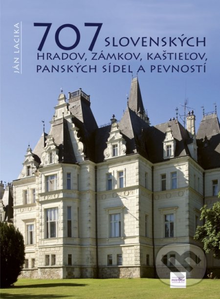 707 slovenských hradov, zámkov, kaštieľov, panských sídiel a pevností