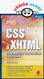CSS a XHTML tvorba dokonalých webových stránek krok za krokem