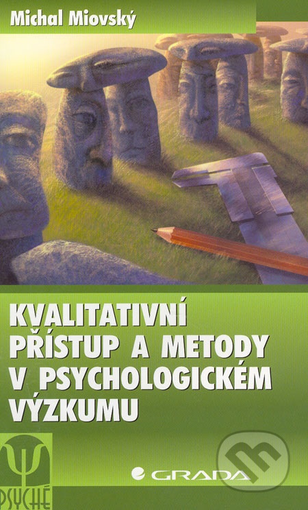 Kvalitativní přístup a metody v psychologickém výzkumu