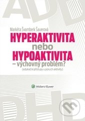 Hyperaktivita, nebo, Hypoaktivita - výchovný problém?