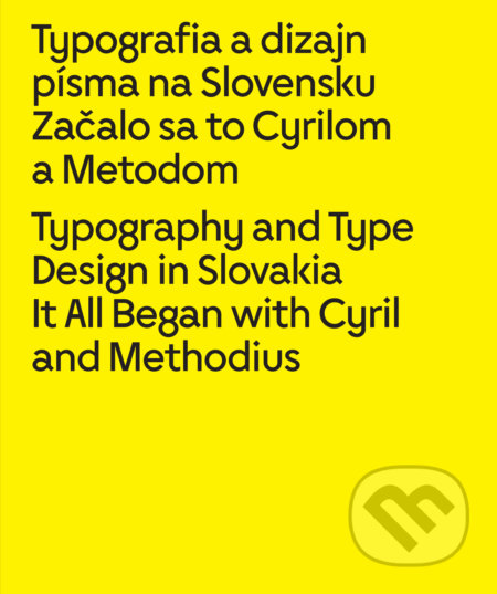 Typografia a dizajn písma na Slovensku = Typography and Type Design in Slovakia
