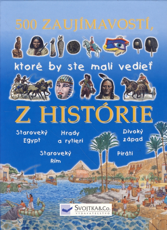 500 zaujímavostí, ktoré by sme mali vedieť z histórie