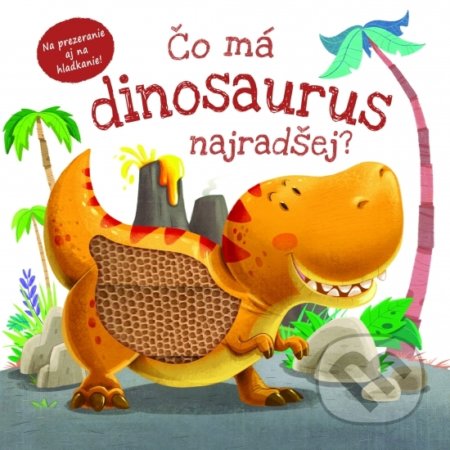 Čo má dinosaurus najradšej?