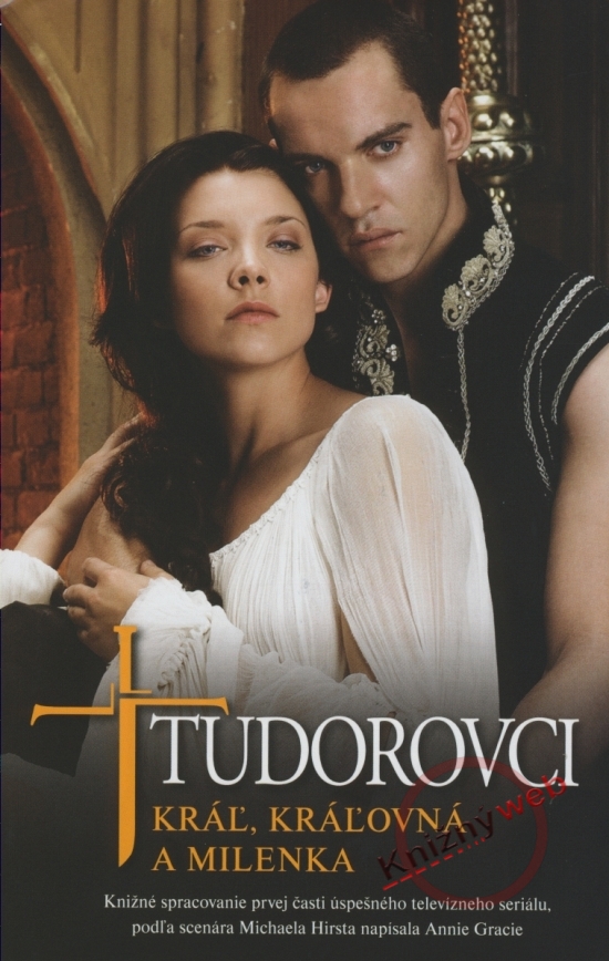 Tudorovci: kráľ, kráľovná a milenka