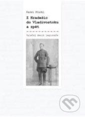 Z Hradešic do Vladivostoku a zpět