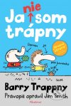 Ja nie som trápny - Barry Trappny