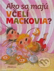 Ako sa majú včelí mackovia?