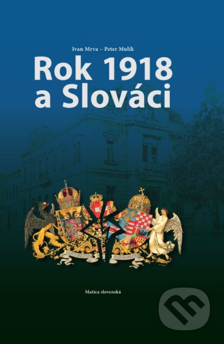 Rok 1918 a Slováci