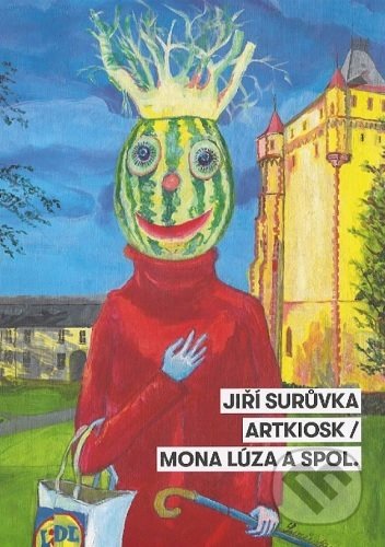 Jiří Surůvka - ARTKIOSK / Mona Lúza a spol