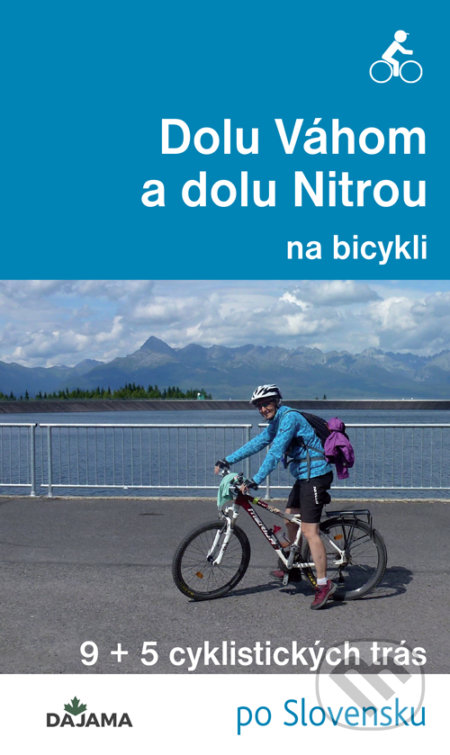 Dolu Váhom a dolu Nitrou na bicykli