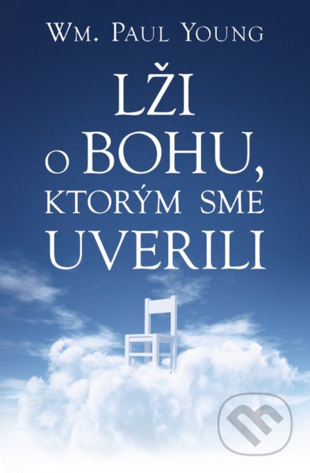 Lži o Bohu, ktorým sme uverili