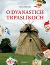 O dvanástich trpaslíkoch