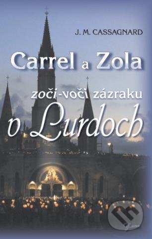 Carrel a Zola zoči-voči zázraku v Lurdoch