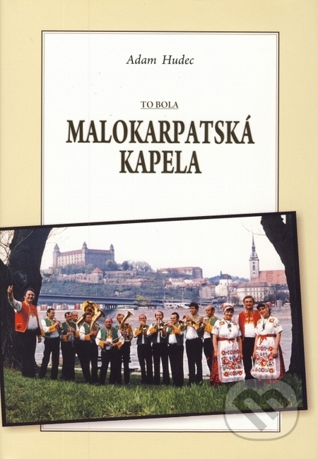 To bola Malokarpatská kapela