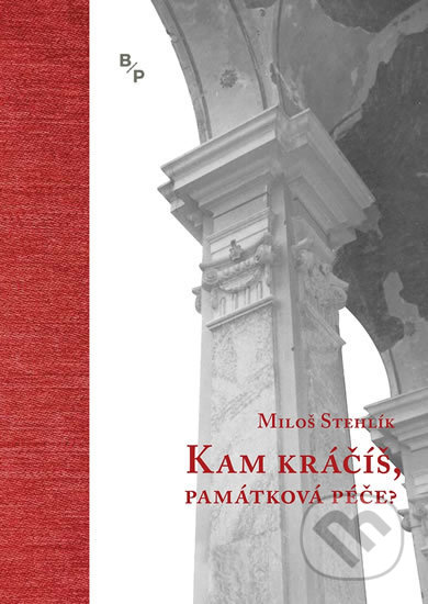 Detailné zobrazenie záznamu: Kam kráčíš, památková péče? Kam kráčíš, památková péče?