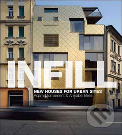 Infill. New Houses for Urban Sites