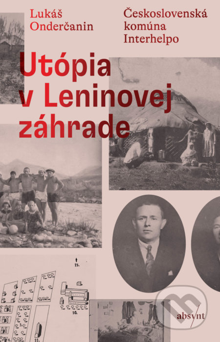 Utópia v Leninovej záhrade. Československá komúna Interhelpo