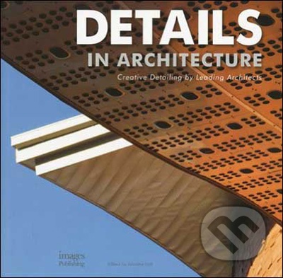 Details in Architecture. Creative Detailing by Leading Architects