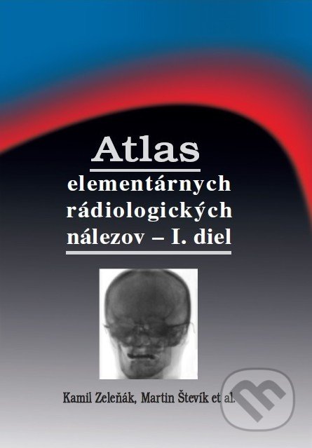 Atlas elementárnych rádiologických nálezov - I. diel