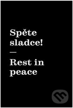 Spěte sladce! = Rest in peace