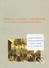 Umenie na Slovensku v historických a kultúrnych súvislostiach 2011