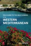 Field guide to the wild flowers of the Western Mediterranean