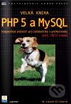 Velká kniha PHP 5 a MySQL