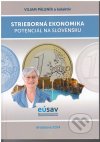 Strieborná ekonomika - potenciál na Slovensku