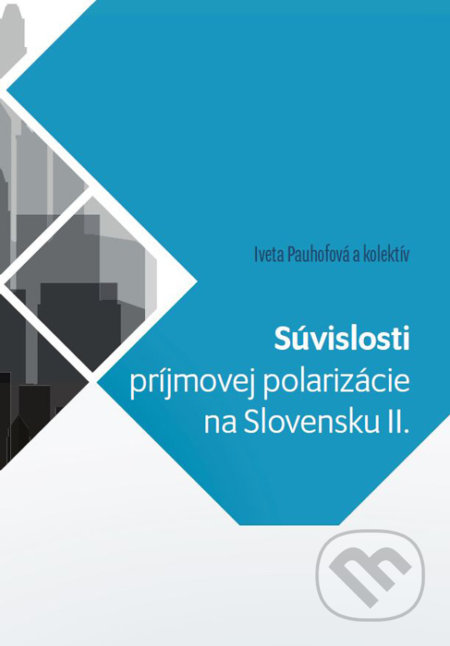 Detailné zobrazenie záznamu: Súvislosti príjmovej polarizácie na Slovensku II. Súvislosti príjmovej polarizácie na Slovensku II.