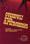 Absurdity vysokých škôl a inteligencie na Slovensku