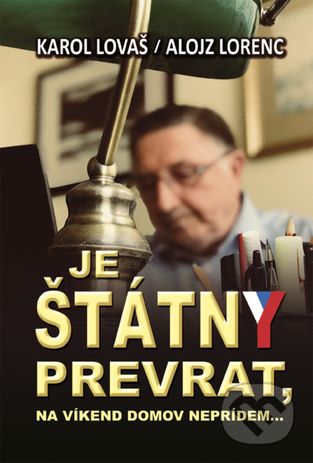 Je štátny prevrat, na víkend domov neprídem