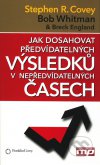 Jak dosahovat předvídatelných výsledků v nepředvídatelných časech