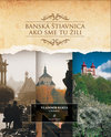 Banská Štiavnica- ako sme tu žili