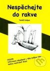 Nespěchejte do rakve