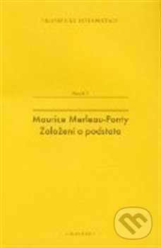 Maurice Merleau-Ponty : Založení a podstata