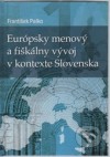 Európsky menový a fiškálny vývoj v kontexte Slovenska