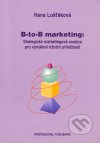 B-to-B marketing: Strategická marketingová analýza pro vytváření tržních příležitostí