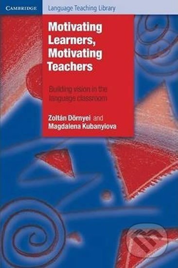 Motivating learners, motivating teachers