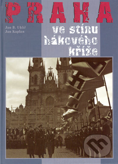 Praha ve stínu hákového kříže