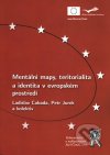 Mentální mapy, teritorialita a identita v evropském prostředí
