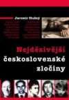 Nejděsivější československé zločiny
