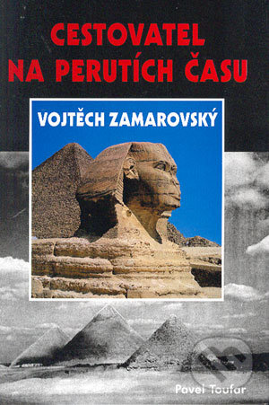 Cestovatel na perutích času Vojtěch Zamarovský