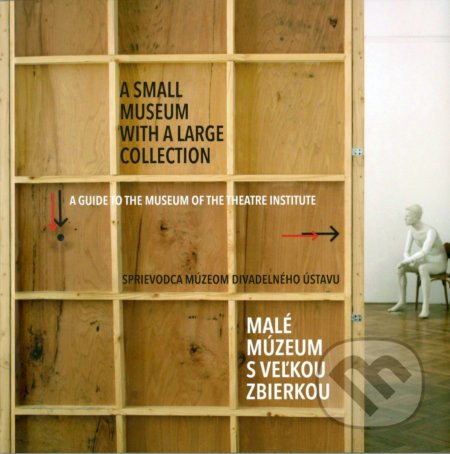 Malé múzeum s veľkou zbierkou = A Small Museum with a Large Collection