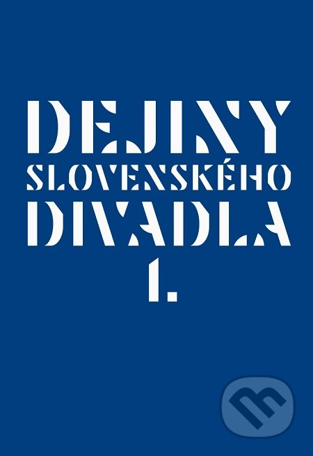 Dejiny slovenského divadla I.