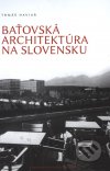 Baťovská architektúra na Slovensku