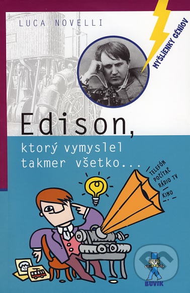 Edison, ktorý vymyslel takmer všetko...