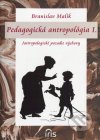 Pedagogická antropológia I.